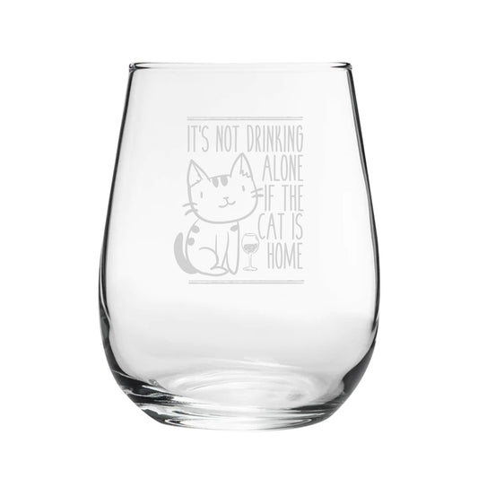 It's Not Drinking Alone If The Cat Is Home - Engraved Novelty Stemless Wine Gin Tumbler Image 1