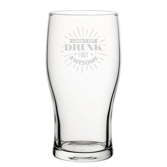 I Don't Get Drunk I Get Awesome - Engraved Novelty Tulip Pint Glass Image 1