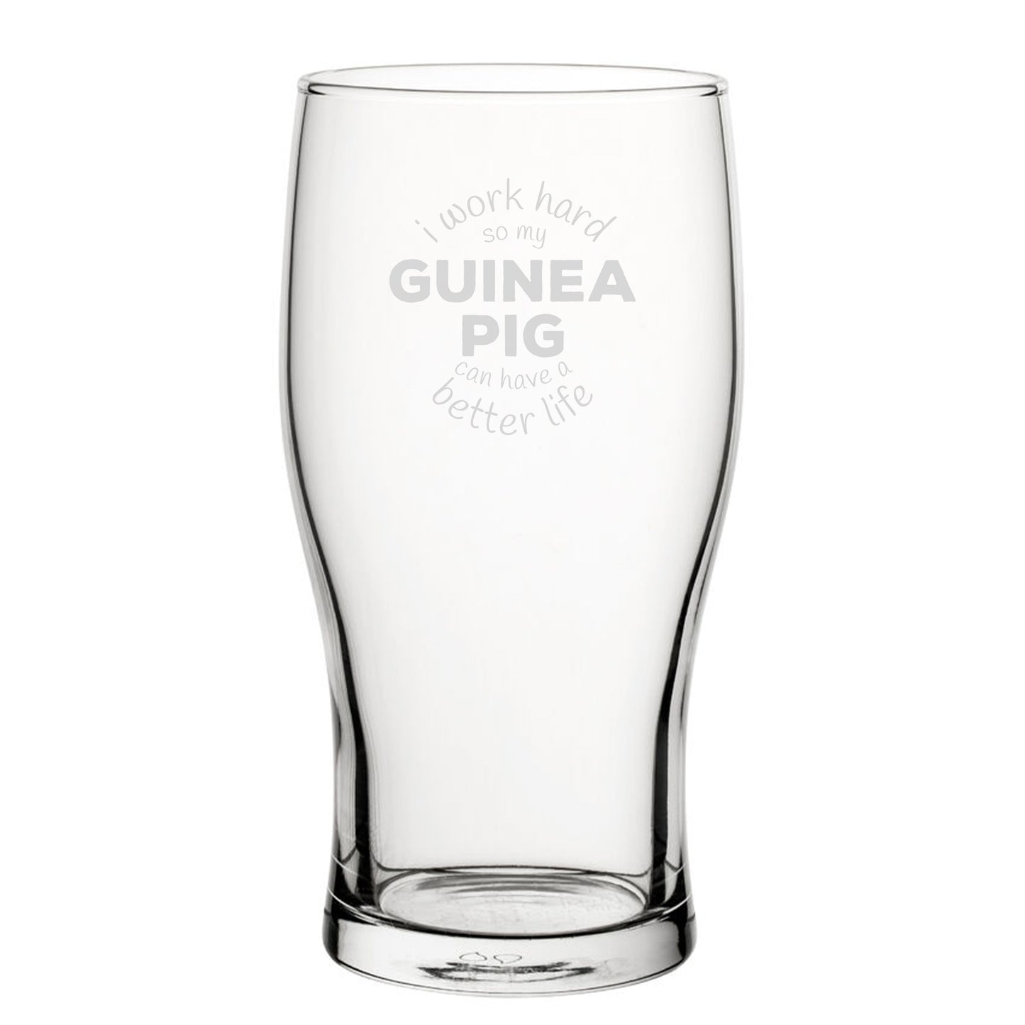 I Work Hard So My Guinea Pig Can Have A Better Life - Engraved Novelty Tulip Pint Glass Image 2