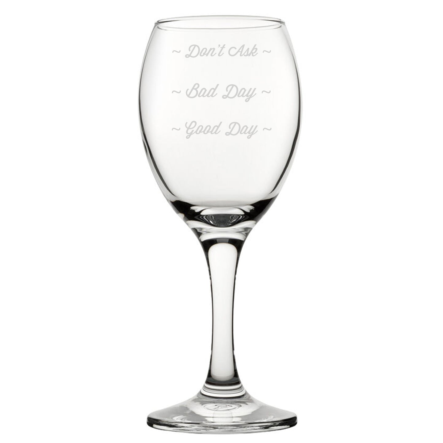 Good Day, Bad Day, Don't Ask - Engraved Novelty Wine Glass Image 2